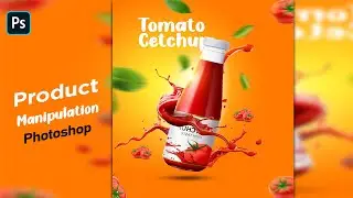 TOP NOTCH Product manipulation Advertising Design/photoshop tutorial _ Tomato 🍅 ketchup