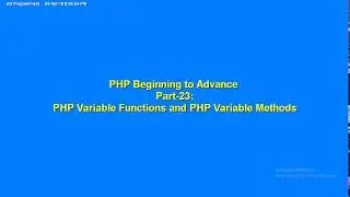 PHP Beginning to Advance Part-23: PHP Variable Functions and PHP Variable Methods