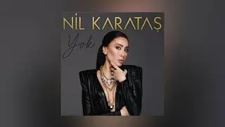 Nil Karataş - Yok