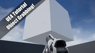 UE4 - Tutorial - Grabbing Objects!