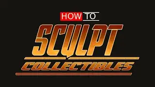 How to Sculpt a Collectible Part 01