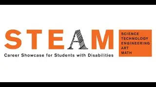 STEAM: 2021 Career Showcase for Students with Disabilities