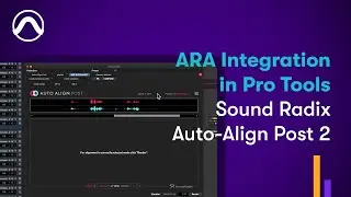 How to Use Sound Radix Auto-Align Post 2 ARA Plugin in Pro Tools