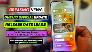One Ui 7 Official Update Release Date Leaked for All Eligible Samsung Phones