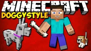 MINECRAFT DOGGYSTYLE MOD - Real Dogs In Minecraft & Puppies!