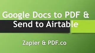 Google Docs to PDF & Send to Airtable with PDF.co and Zapier
