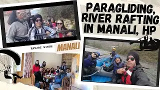 Manali Himachal pradesh vlog | pargliding and river rafting in kullu manali 2023 | Himachal Pradesh