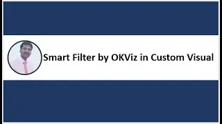 Power BI | Smart Filter by OKViz in Custom Visual