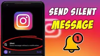 How to Send Silent Message on Instagram in Android & iPhone