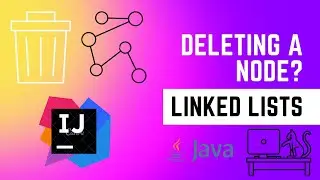 Deleting a Node from a Linked List in Java (Explanation and Demo)