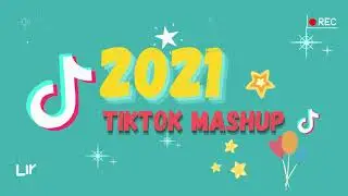 #105 Tik Tok Mashup 2021 (not clean) (TikTok Hits 2021)