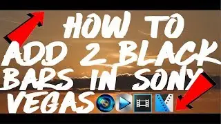 How To Add 2 Black Bars in Sony Vegas 11/12/13/14/15