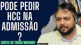 Pode pedir HCG na admissão?