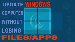 HOW TO UPDATE WINDOWS COMPUTER WITHOUT LOSING DATA