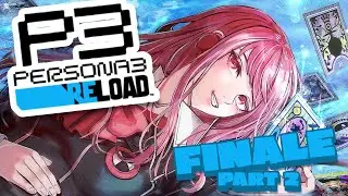 【PERSONA 3: RELOAD】battle for everyone's souls (FINALE PART 2) SPOILERS!