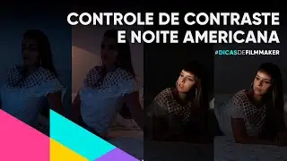 Como controlar o contraste da cena e criar uma noite americana