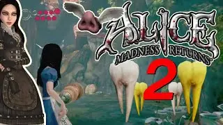 📼PIG🐽TEETH🦷🦷  (Alice: Madness Returns # 2)