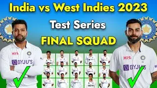 India Tour Of West Indies | India Team New & Final Squad | India Test Squad vs Wi 2023