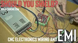 Shielding CNC Electronic Wires - How to Eliminate EMI (Interference)!