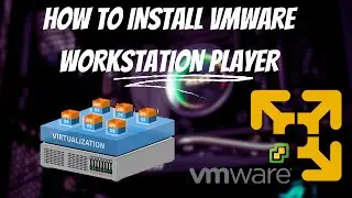 How to Install VMware Workstation Player on Windows 