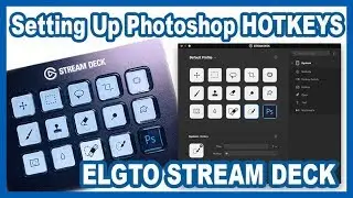 Elgato STREAM DECK Setting Up Hotkeys For Photoshop
