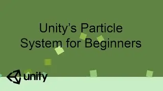 Unity's Particle System Basics