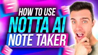 How To Use Notta AI Note Taker Effectively (Best AI Note Taker 2025)