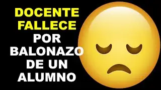 Soy Docente: DOCENTE FALLECE POR BALONAZO DE UN ALUMNO