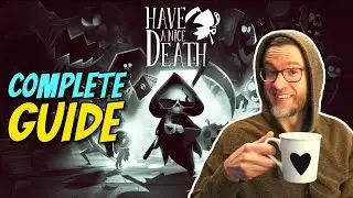 Have a Nice Death: Complete GUIDE