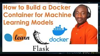 How to Build a Docker Container for Machine Learning Models
