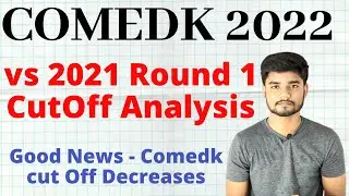 Good News - COMEDK Cutoff Decreases | COMEDK 2022 vs 2021 Analysis