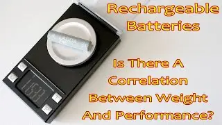 Rechargeable Batteries - Is There A Correlation Between Weight And Performance?