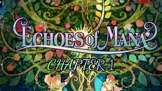 ECHOES OF MANA: CHAPTER 1 w/ ALL CUTSCENES AND QUESTS