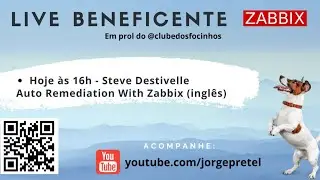 Live Beneficente Zabbix - Auto Remediation with Zabbix and Without Zabbix - Steve Destivelle