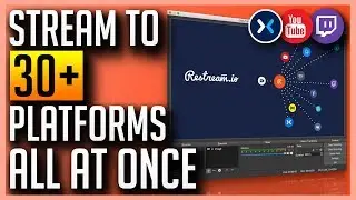 Stream to 30+ Platforms Simultaneously with Restream.io