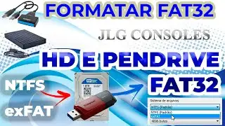 COMO FORMATAR HD OU PENRIVE EM FAT32