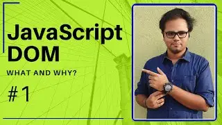 JavaScript DOM - 2020 - #1 - What can you do with JavaScript DOM?  - Tharun Shiv