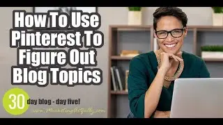 How To Find Blog Topics To Write About On Pinterest