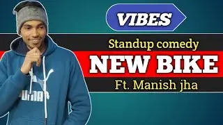 NEW BIKE Standup comedy by manish jha | latest standup comedy | standup comedy latest 2023 |