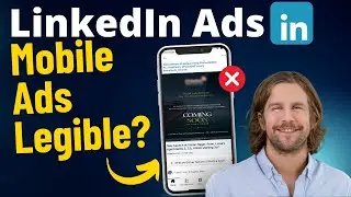 LInkedIn Ads - Are Your Ad Creatives Legible on Mobile Devices?