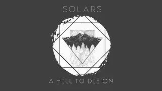Solars - A Hill To Die On [Music Video]