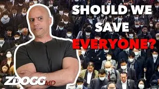 Should We Try to Save Everyone From COVID? | A Doctor's Thoughts