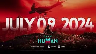 Once Human - Официальный трейлер с датой выхода