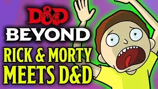 Rick & Morty Meets Dungeons & Dragons | D&D Beyond