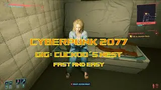 Cyberpunk 2077 - Gig: Cuckoo's Nest (fast and easy, deal with one guard)