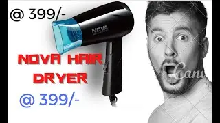 Nova Hair Dryer ⚡⚡ Unboxing and Honest review