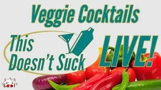 Veggie Edition Cocktails - This Doesn't Suck LIVE