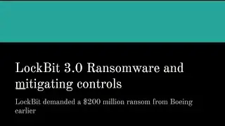 #LockBit 3.0 #ransomware  and mitigating controls - What is a #ransomware? Examples, how it works?