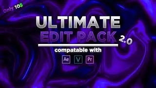 ULTIMATE EDIT PACK 2.0 | Vegas Pro | Premiere Pro | After Effects