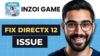 How to Fix INZOI DIRECTX 12 Issue (2024)